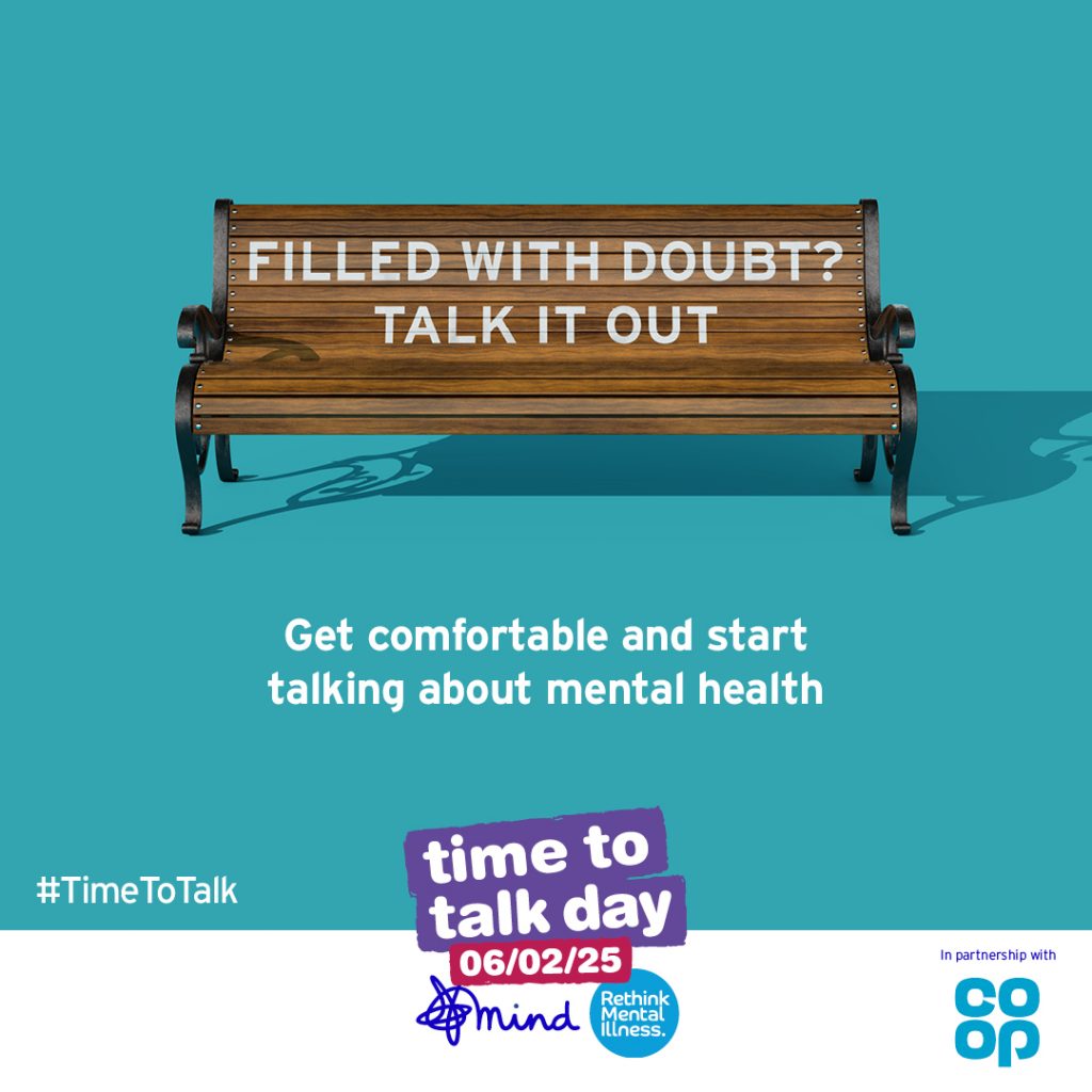 A wooden bench with text "FILLED WITH DOUBT? TALK IT OUT." Encourages talking about mental health. Time to Talk Day 06/02/25 Includes logos for Mind, Rethink Mental Illness, Co-op, and #TimeToTalk.