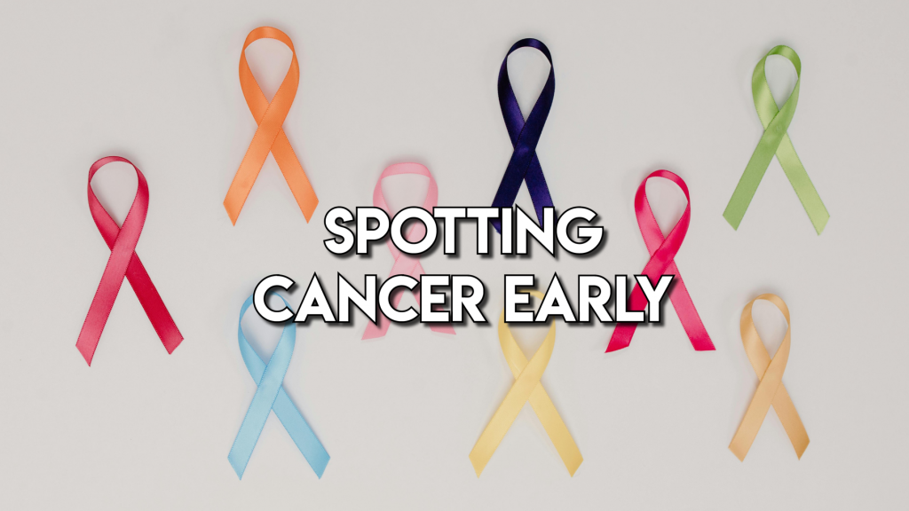 Different colour cancer awareness ribbons. Overlay text read Spotting Cancer Early.
